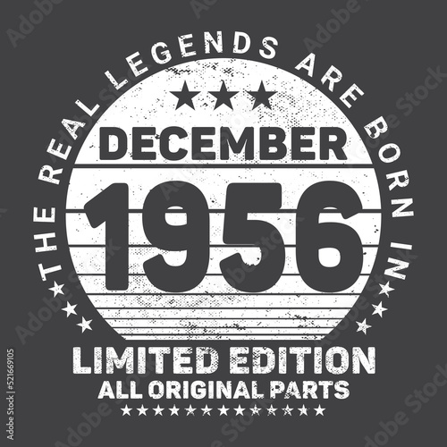 The Real Legends Are Born In December 1956  Birthday gifts for women or men  Vintage birthday shirts for wives or husbands  anniversary T-shirts for sisters or brother