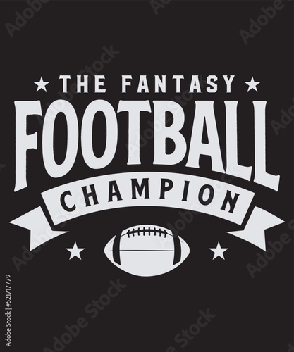 The fantasy football champion, American Football t-shirt graphics and Merchandise Design