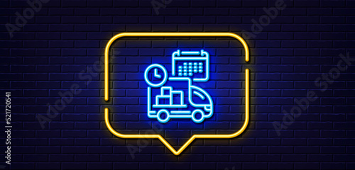 Neon light speech bubble. Delivery schedule line icon. Logistics calendar sign. Cargo reminder symbol. Neon light background. Delivery glow line. Brick wall banner. Vector