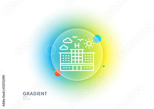 Hotel line icon. Gradient blur button with glassmorphism. Travel sign. Holidays building symbol. Transparent glass design. Hotel line icon. Vector
