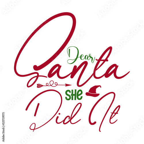 Dear Santa She Did It svg