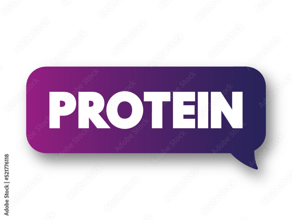 Protein - large biomolecules and macromolecules that comprise one or more long chains of amino acid residues, text concept message bubble Protein - large biomolecules and macromolecules that comprise one or more long chains of amino acid residues, text concept message bubble