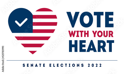 Poster, card, banner for United States Vote day. Vote with your heart - Senate Election in US in November. American Patriotic design element.