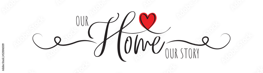 Our home our story, vector. Motivational inspirational life quotes ...