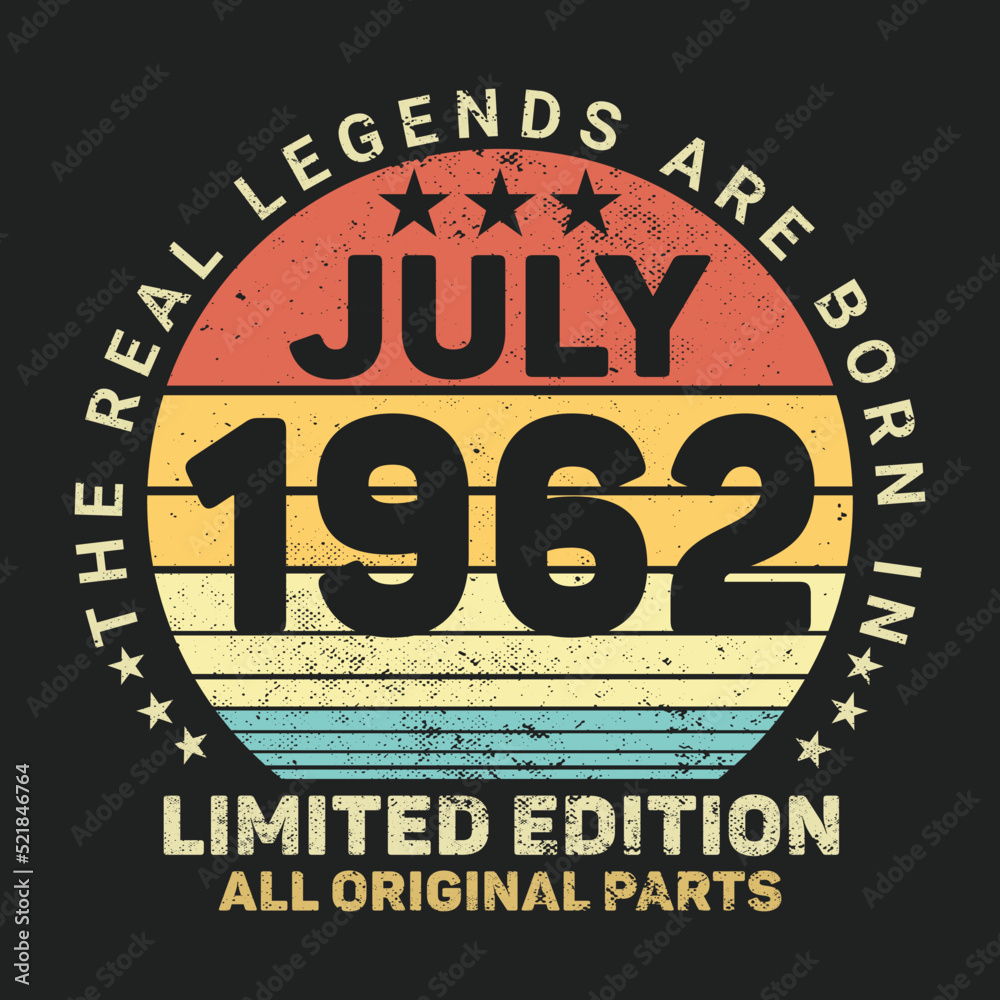 The Real Legends Are Born In July 1962, Birthday gifts for women or men, Vintage birthday shirts for wives or husbands, anniversary T-shirts for sisters or brother