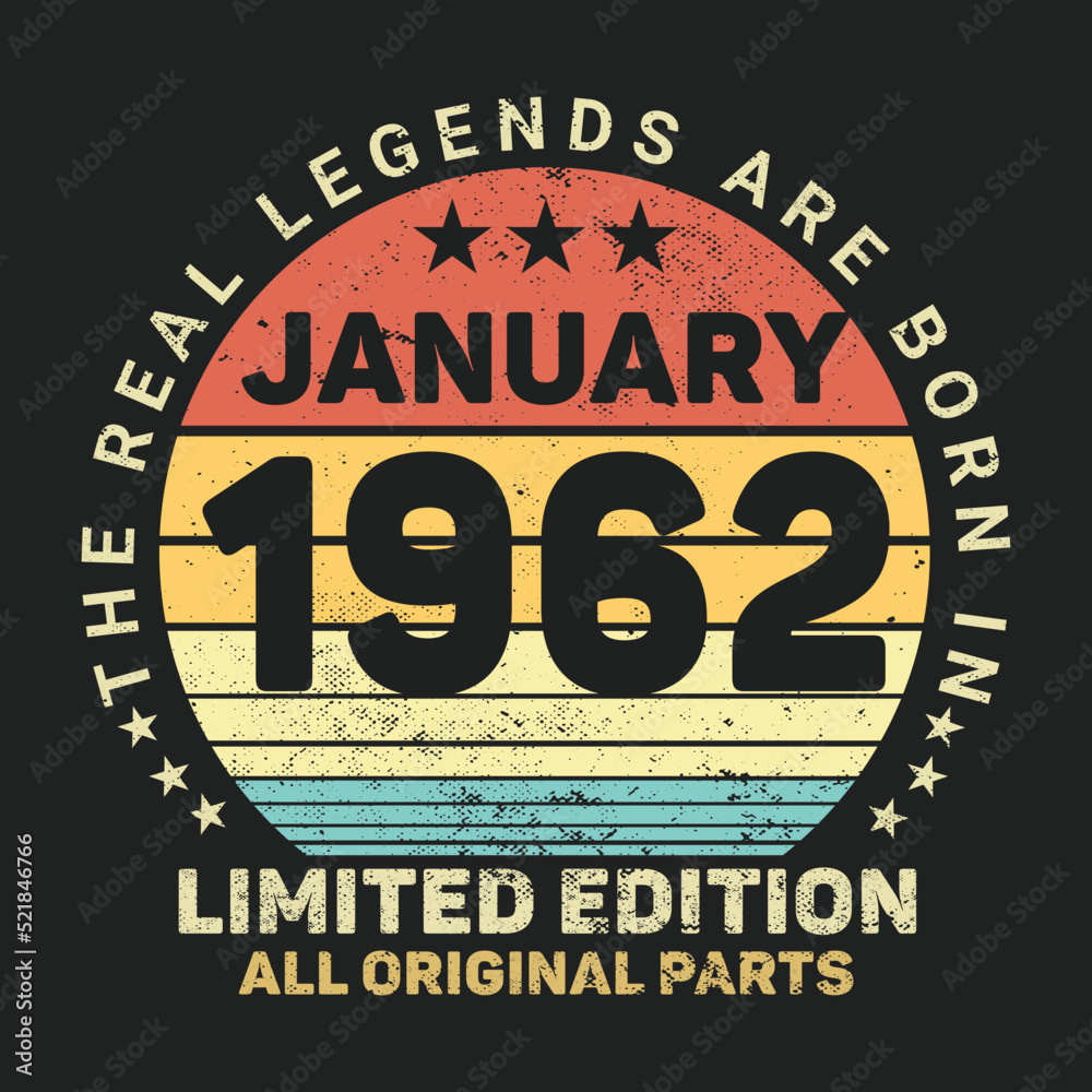 The Real Legends Are Born In Januray 1962, Birthday gifts for women or men, Vintage birthday shirts for wives or husbands, anniversary T-shirts for sisters or brother