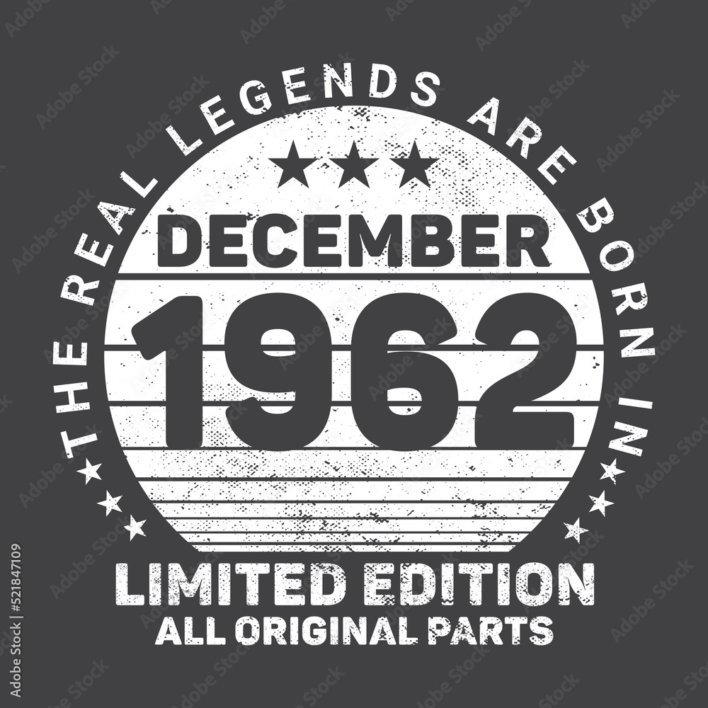 The Real Legends Are Born In December 1962, Birthday gifts for women or men, Vintage birthday shirts for wives or husbands, anniversary T-shirts for sisters or brother