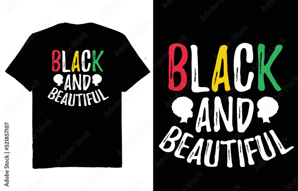 Black and beautiful - t shirt design vector Black and beautiful - t shirt design vector