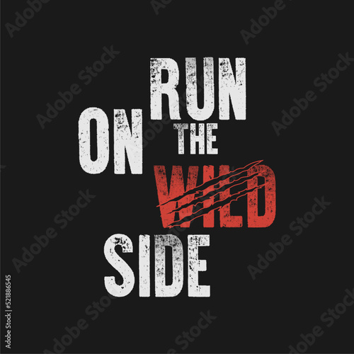 Run on the wild side, typography graphic design.
