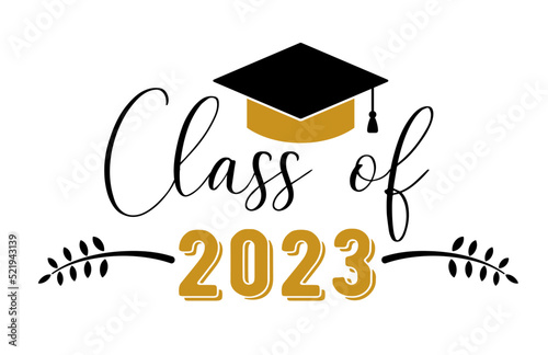 Class of 2023 .Graduation congratulations at school, university or college. Trendy calligraphy inscription