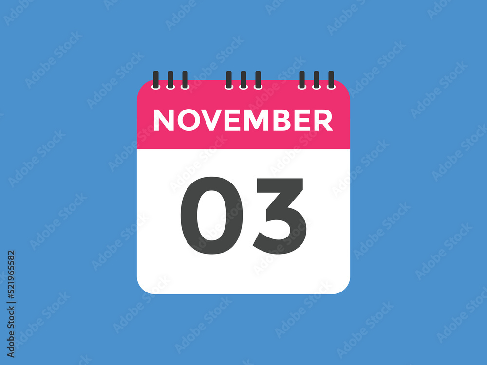 november 3 calendar reminder. 3rd november daily calendar icon template. Calendar 3rd november icon Design template. Vector illustration
november 3 calendar reminder. 3rd november daily calendar icon template. Calendar 3rd november icon Design template. Vector illustration