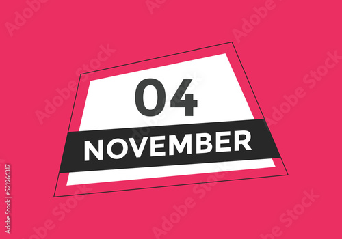 november 4 calendar reminder. 4th november daily calendar icon template. Calendar 4th november icon Design template. Vector illustration
