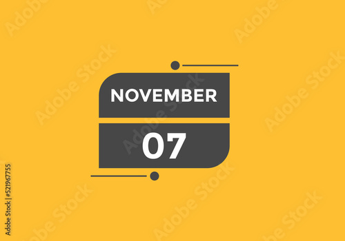 november 7 calendar reminder. 7th november daily calendar icon template. Calendar 7th november icon Design template. Vector illustration
