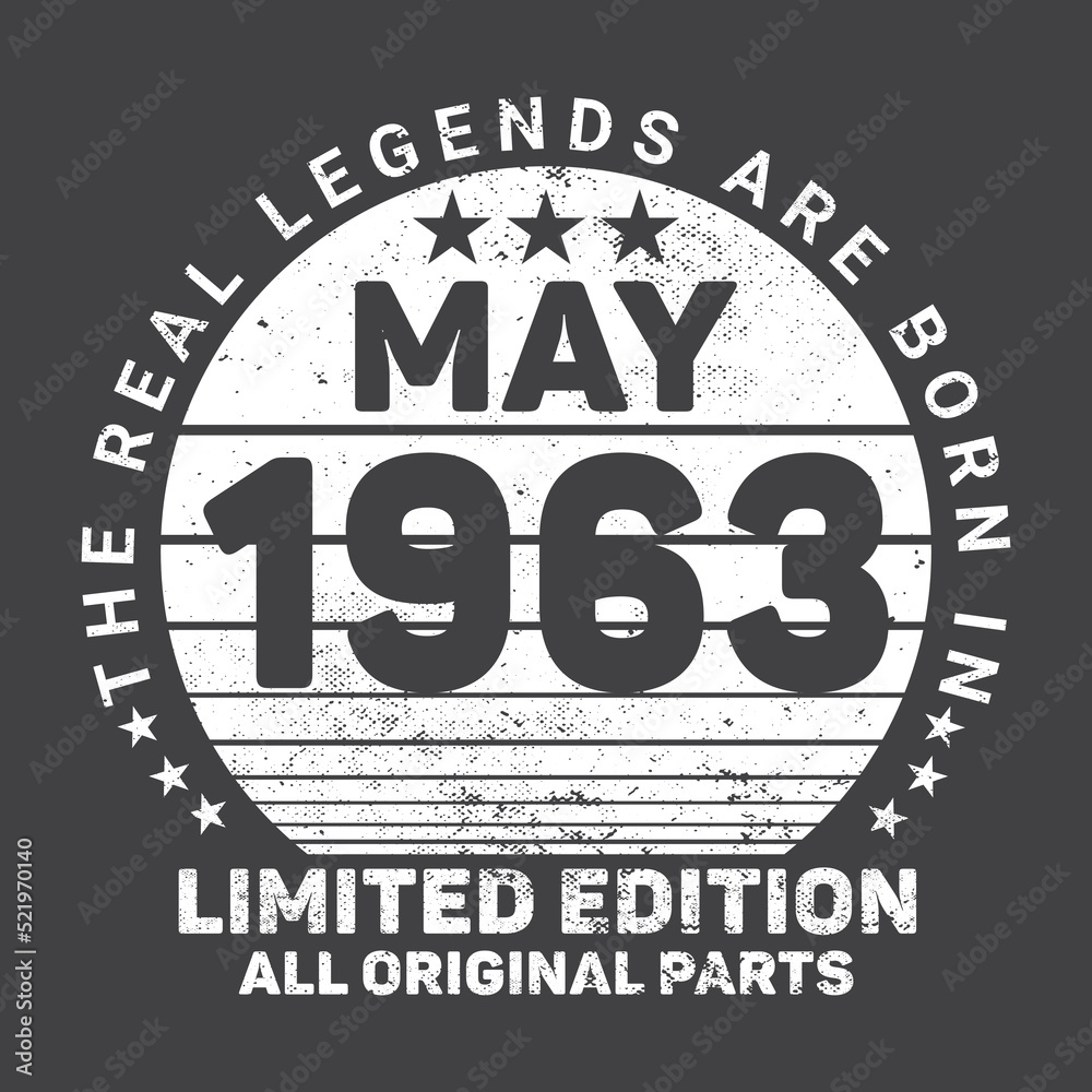 
The Real Legends Are Born In May 1963, Birthday gifts for women or men, Vintage birthday shirts for wives or husbands, anniversary T-shirts for sisters or brother