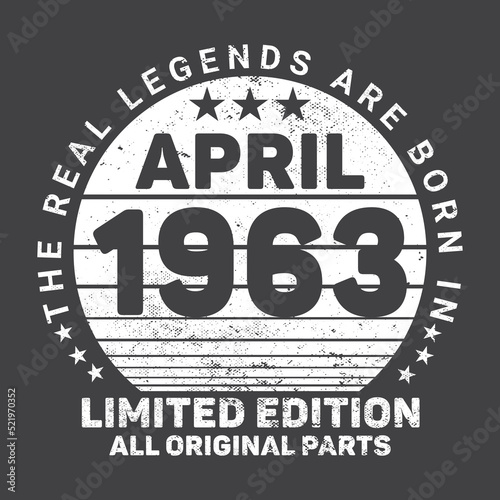  The Real Legends Are Born In April 1963  Birthday gifts for women or men  Vintage birthday shirts for wives or husbands  anniversary T-shirts for sisters or brother