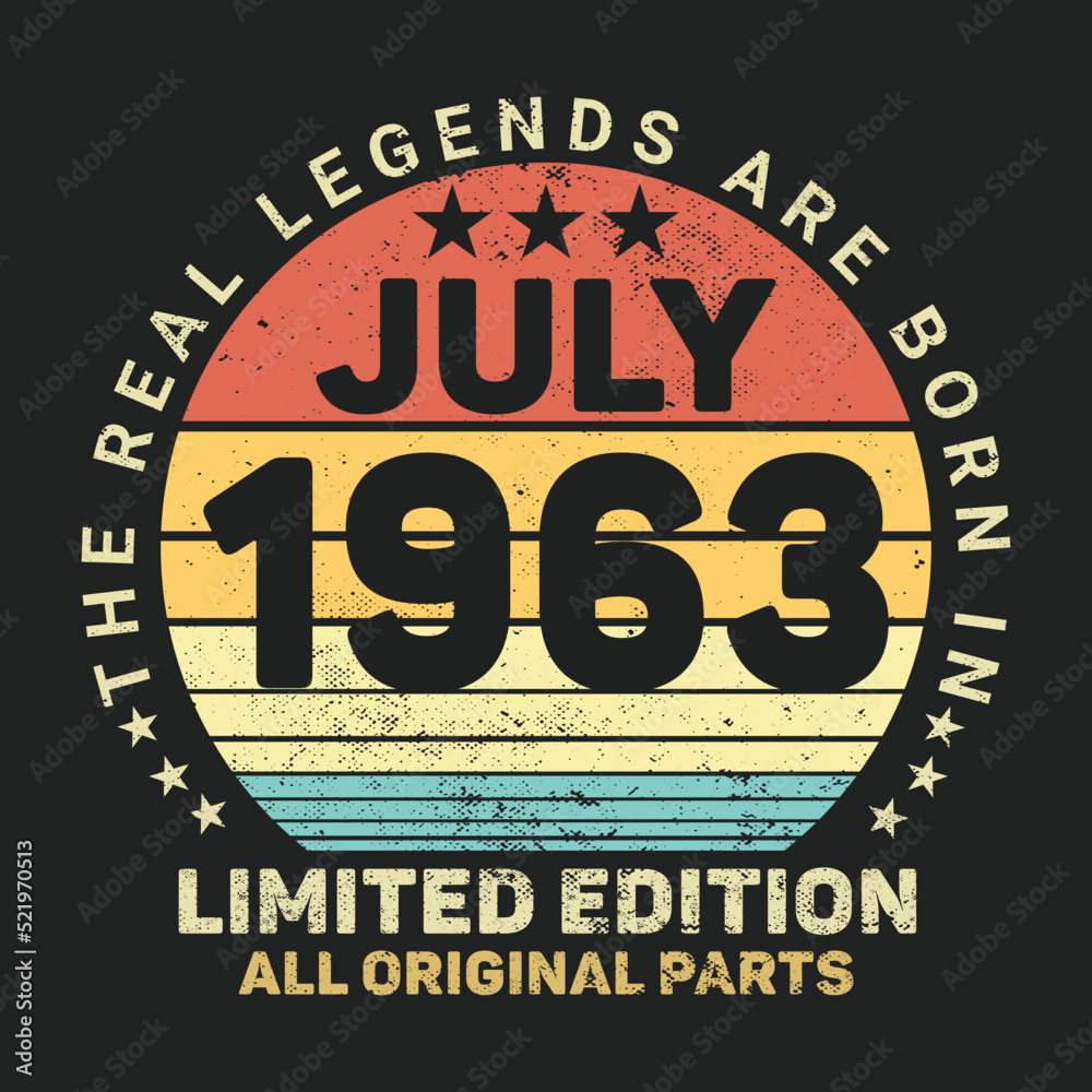 The Real Legends Are Born In July 1963, Birthday gifts for women or men, Vintage birthday shirts for wives or husbands, anniversary T-shirts for sisters or brother