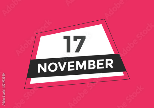 november 17 calendar reminder. 17th november daily calendar icon template. Calendar 17th november icon Design template. Vector illustration
