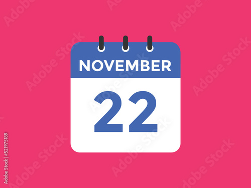 november 22 calendar reminder. 22th november daily calendar icon template. Calendar 22th november icon Design template. Vector illustration
