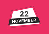 november 22 calendar reminder. 22th november daily calendar icon template. Calendar 22th november icon Design template. Vector illustration
