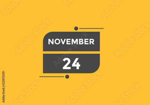 november 24 calendar reminder. 24th november daily calendar icon template. Calendar 24th november icon Design template. Vector illustration
