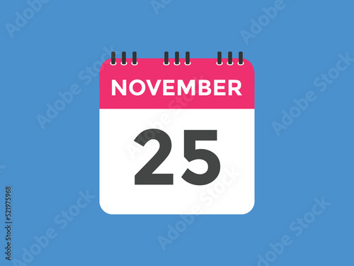 november 25 calendar reminder. 25th november daily calendar icon template. Calendar 25th november icon Design template. Vector illustration
