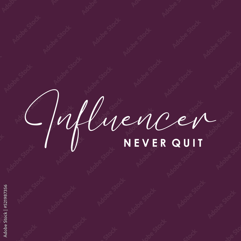 Influence never quit typographic for t-shirt prints, posters and other uses.