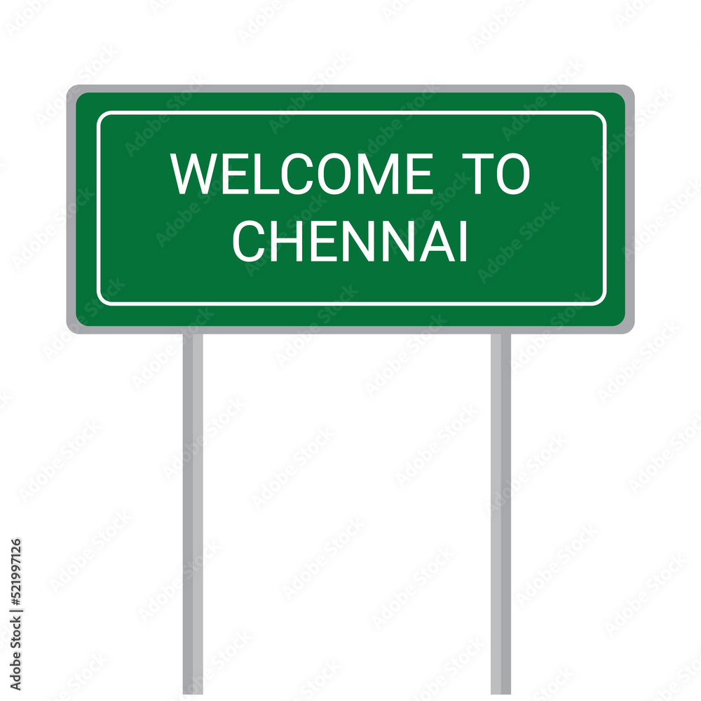 Welcome to Chennai name sign board vector illustration isolated on the white Welcome to Chennai name sign board vector illustration isolated on the white