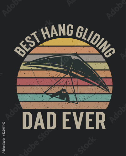 Best hang gliding dad ever happy father's day vintage hang gliding