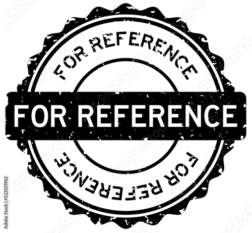 Grunge black for reference word round rubber seal stamp on white background