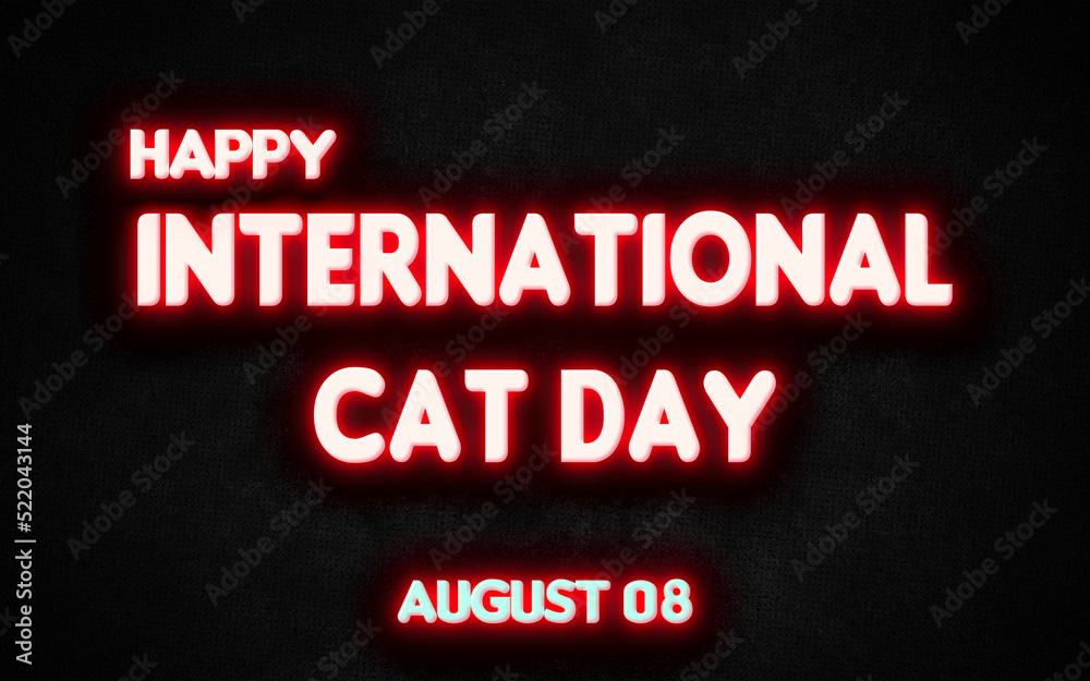 Happy International Cat Day, holidays month of august neon text effects, Empty space for text