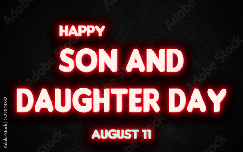 Happy Son and Daughter Day, holidays month of august neon text effects, Empty space for text