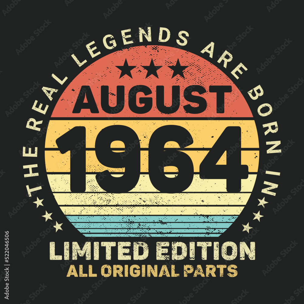 The Real Legends Are Born In August 1964, Birthday gifts for women or men, Vintage birthday shirts for wives or husbands, anniversary T-shirts for sisters or brother The Real Legends Are Born In August 1964, Birthday gifts for women or men, Vintage birthday shirts for wives or husbands, anniversary T-shirts for sisters or brother