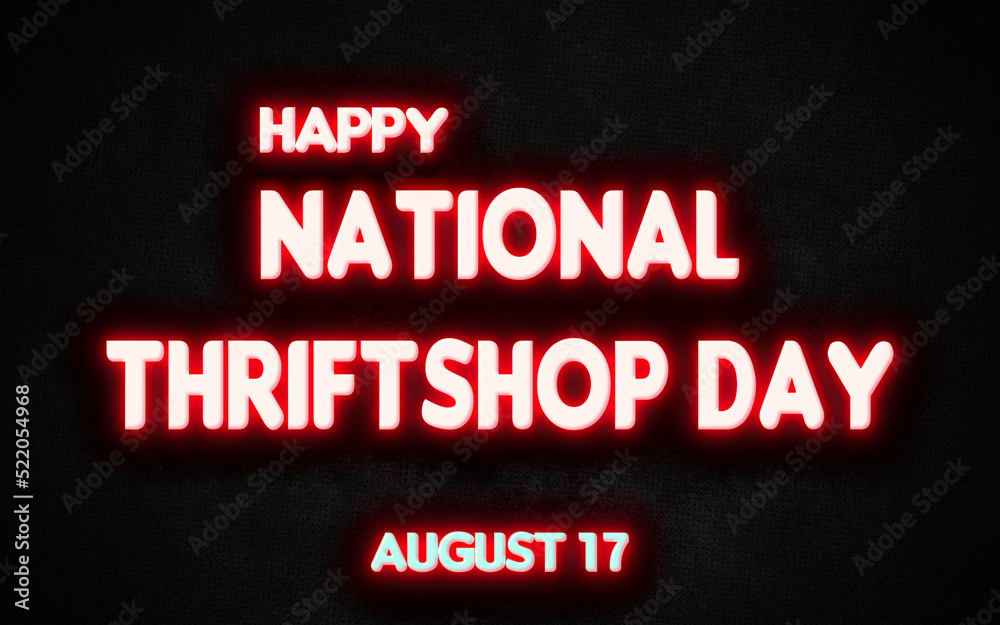 Happy National Thriftshop Day, holidays month of august neon text effects, Empty space for text