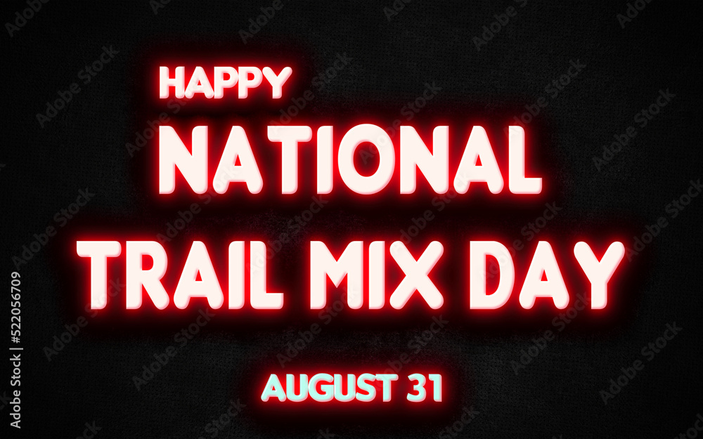 Happy National Trail Mix Day, holidays month of august neon text effects, Empty space for text