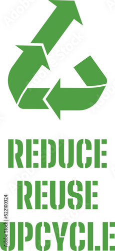 Reduce Reuse Upcycle text and upcycle arrow. Green color. 