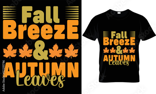 Fall breeze autumn leaves - Autumnal phrase with leaves. Autumn T-Shirt Design.