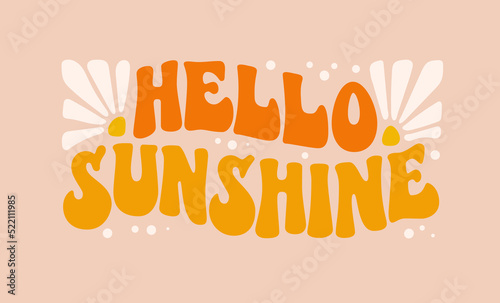 Hello sunshine - goovy lettering vector design for any purposes. photo