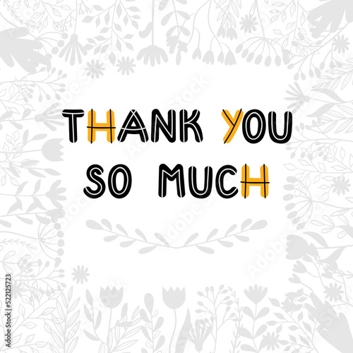 Thank you so much. Inspirational and motivating phrase. Quote, slogan. Lettering design for poster, banner, postcard