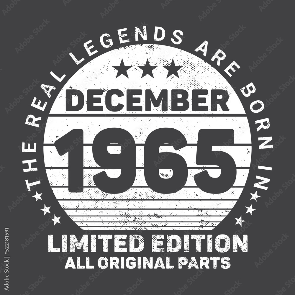The Real Legends Are Born In December 1965, Birthday gifts for women or men, Vintage birthday shirts for wives or husbands, anniversary T-shirts for sisters or brother