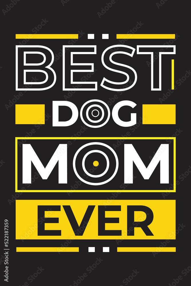 Best dog mom ever typography t-shirt design, vector file.