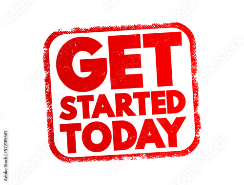 Get Started Today text stamp, concept background