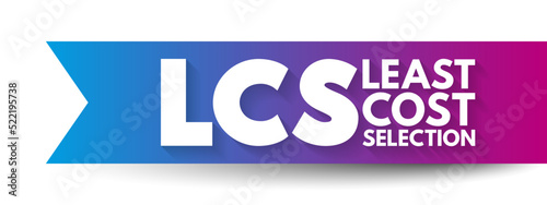 LCS - Least Cost Selection acronym, business concept background