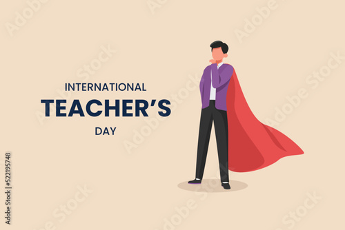 Male teacher wearing a cape like a superhero. Happy teacher's day. International teacher's day concept. Vector illustration.