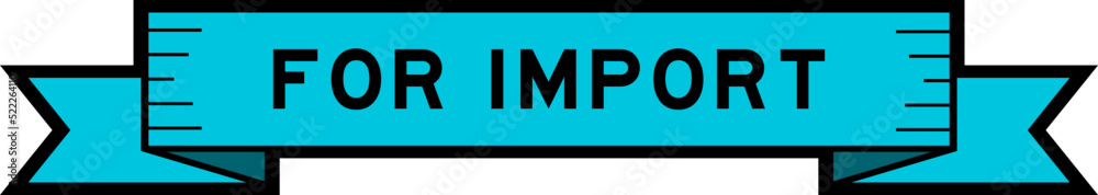 Ribbon label banner with word for import in blue color on white background Ribbon label banner with word for import in blue color on white background
