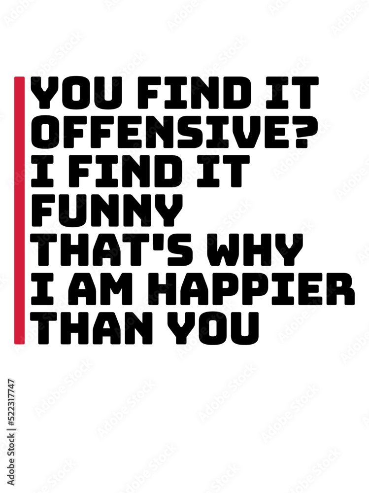 Fototapeta premium You find it offensive 
