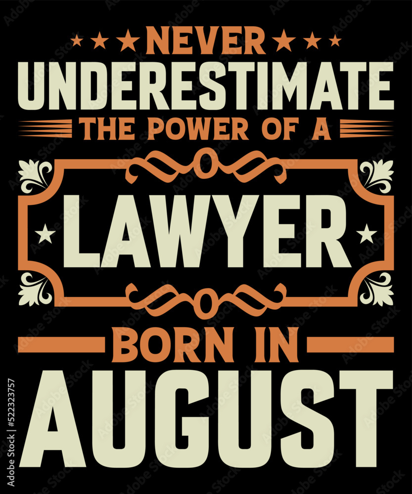 Lawyer Born in august T-shirt design