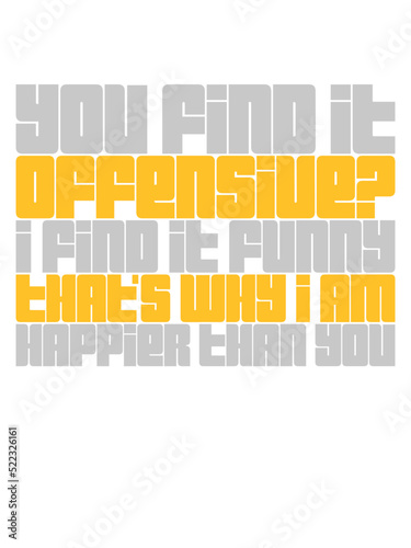 You find it offensive 