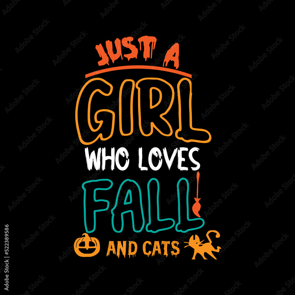 Fototapeta premium Just a girl who loves fall and cats typography lettering for t shirt ready for print 