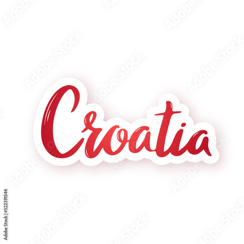 Croatia - hand drawn lettering phrase. Sticker with lettering in paper cut style. Vector illustration.