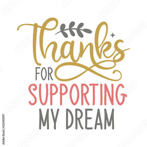 Thanks for supporting my dream- svg